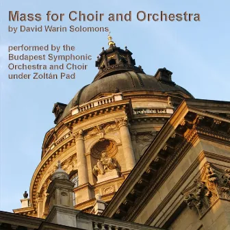 David Warin Solomons: Mass For Choir and Orchestra by Budapest Symphonic Orchestra and Choir