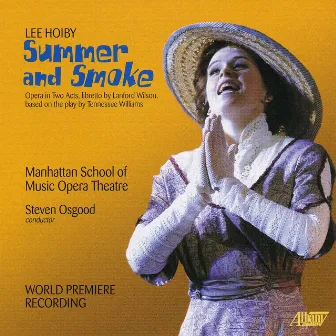 Lee Hoiby: Summer and Smoke by Steven Osgood