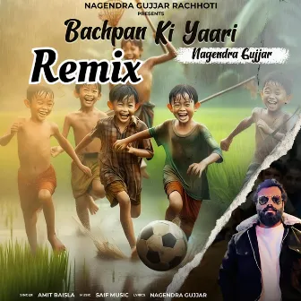 Bachpan Ki Yaari (Remix) by Nagendra gujjar