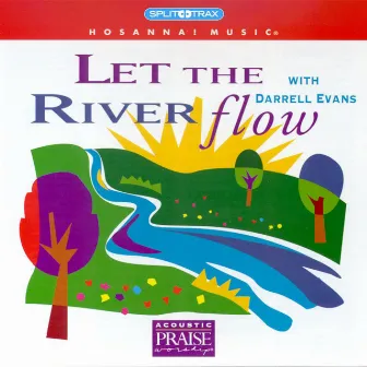 Let the River Flow (Split Trax) by Darrell Evans