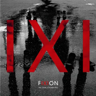 FIXION by THE ORAL CIGARETTES