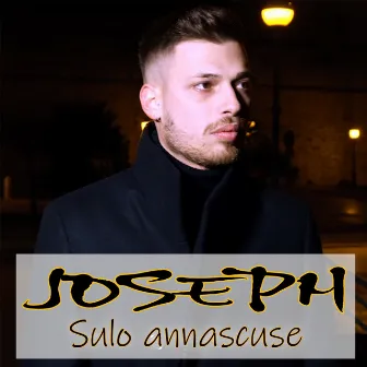 Sulo annascuse by Joseph