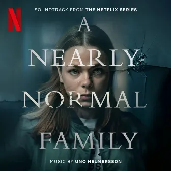 A Nearly Normal Family (Soundtrack from the Netflix Series) by Uno Helmersson