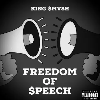 FREEDOM OF $PEECH by King $mvsh