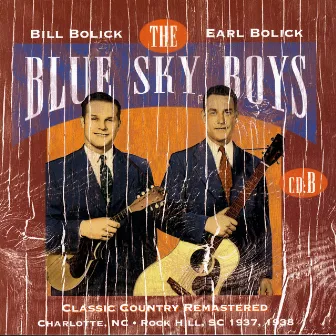 Classic Country Remastered: Charlotte, NC - Rock Hills, SC 1937, 1938 (CD B) by The Blue Sky Boys