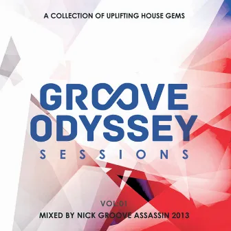 Groove Odyssey Sessions, Vol. 1 (Mixed by Groove Assassin) by Groove Assassin