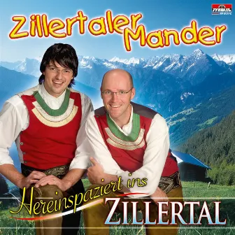 Hereinspaziert ins Zillertal by Zillertaler Mander