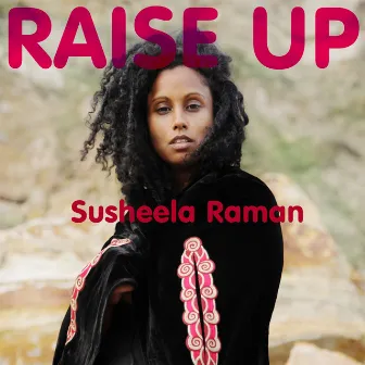 Raise Up by Susheela Raman