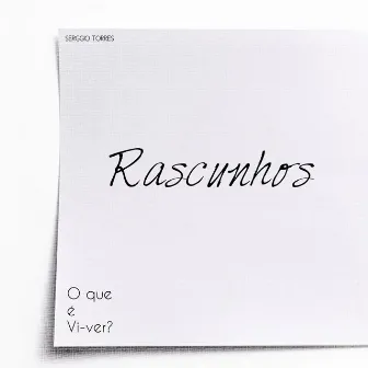 Rascunhos / O Que É VI-Ver? by Serggio Torres