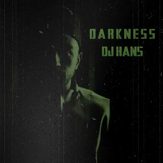 DARKNESS by DJ HANS