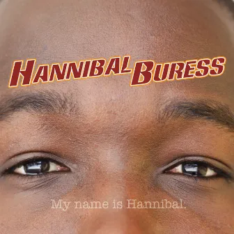 My Name is Hannibal by Hannibal Buress