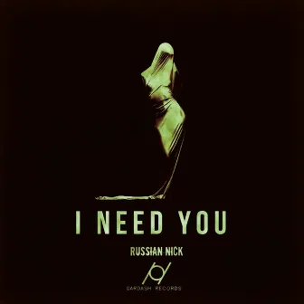 I Need You by Russian Nick