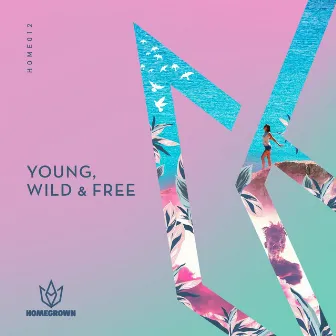 Young, Wild And Free by Homegrown