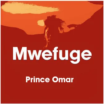 Mwefuge by Prince Omar