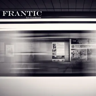 Frantic by Lee Hutchinson