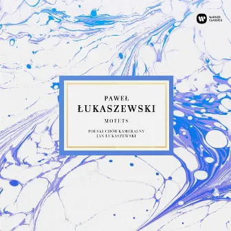 Pawel Lukaszewski | Motets by Jan Łukaszewski