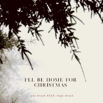 I'll Be Home For Christmas by Zoe Brush