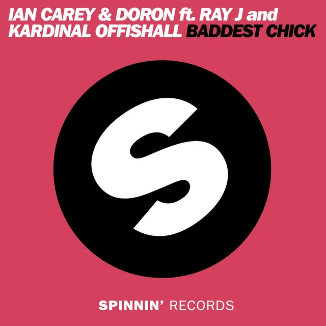 Baddest Chick (feat. Ray J, Kardinal Offishall) - Ian Carey Radio Edit