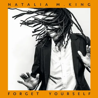 Forget Yourself by Natalia M. King