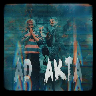 Ad Akta by Nick Shit