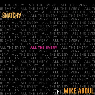 All the Every by Snatcha