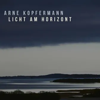 Licht am Horizont by Arne Kopfermann