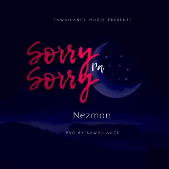 Sorry Pa Sorry by Nezman