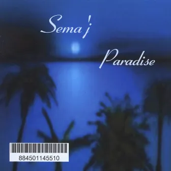 Paradise by Sema'j