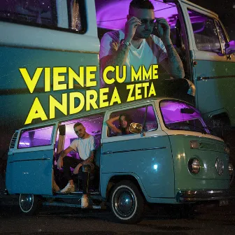 Viene cu mme by Andrea Zeta