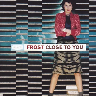 Close to You by Frost