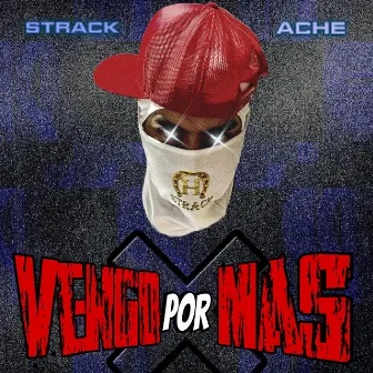 Vengo Por Mas by Strack Ache