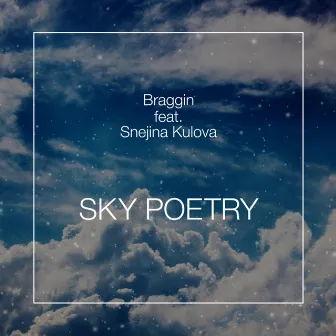 Sky Poetry by Braggin