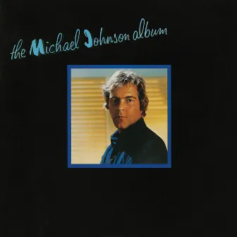 The Michael Johnson Album by Michael Johnson