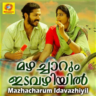 Mazhacharum Idavazhiyil (From 