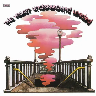 Loaded: Re-Loaded 45th Anniversary Edition by The Velvet Underground