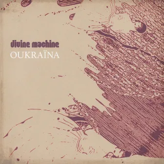 Oukraïna by Divine Machine