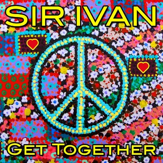 Get Together (Remix EP) by Sir Ivan