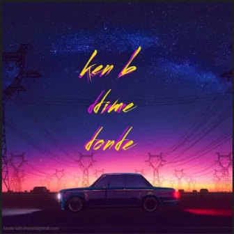 DIME DONDE by KEN B