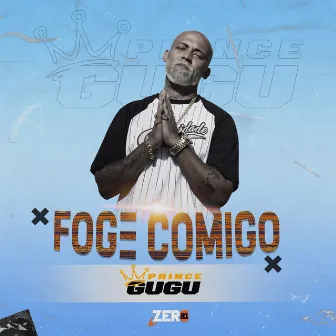 Foge Comigo by Prince Gugu