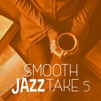 Smooth Jazz Take 5 by Easy Listening Instrumentals