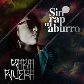 Sin Rap Me Aburro by Rabia Rivera