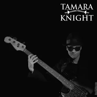 Tamara Knight by Tamara Knight