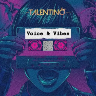 Voice & Vibes by Talentino