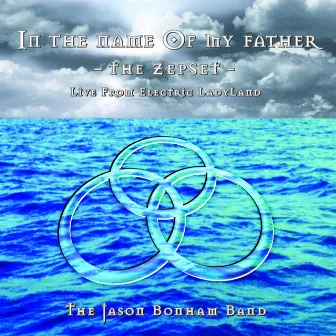 In The Name Of My Father - The ZepSet by The Jason Bonham Band