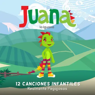 12 Canciones Infantiles Realmente Pegajosas by Juana La Iguana