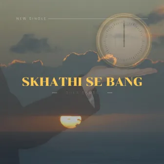 Skhathi Se Bang by Suka Sambe