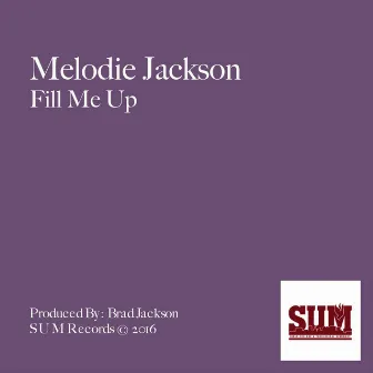 Fill Me Up by Melodie Jackson