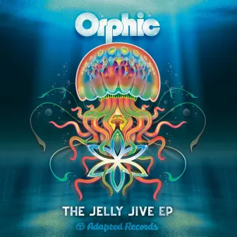 The Jelly Jive EP by Orphic