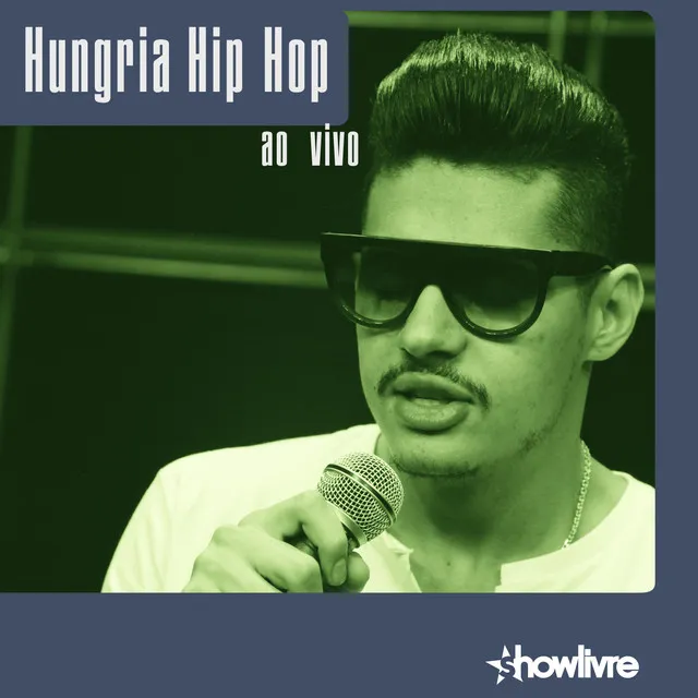 Hungria Hip Hop no Estúdio Showlivre (Ao Vivo)