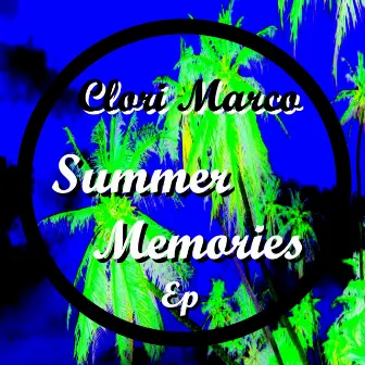 Summer Memories EP by Clori Marco